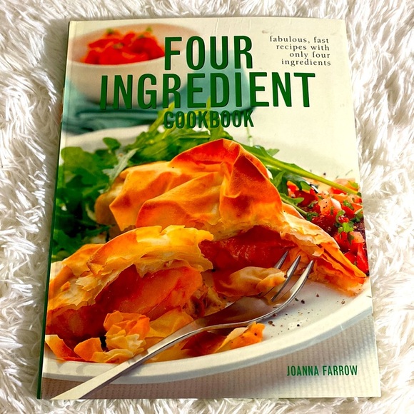 Other - FOUR INGREDIENT COOKBOOK  Fabulous Fast 4 Ingredient Cookbook Joanna Farrow